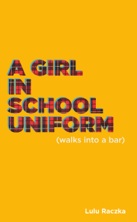 Titelbild: A Girl in School Uniform (Walks Into a Bar) 1st edition 9781786823496