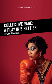 Cover image: Collective Rage: A Play in Five Betties 1st edition 9781786824257