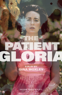 Omslagafbeelding: The Patient Gloria 1st edition 9781786828316