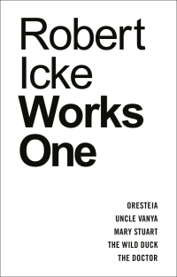 Cover image: Robert Icke: Works One 1st edition 9781786829078