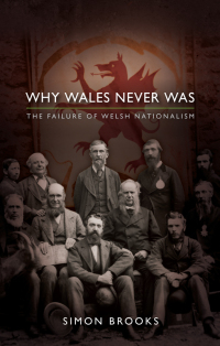 Imagen de portada: Why Wales Never Was 1st edition 9781786830128