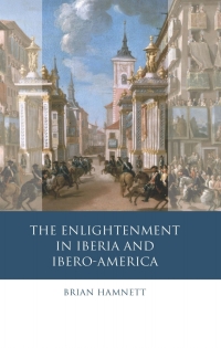 Cover image: The Enlightenment in Iberia and Ibero-America 1st edition 9781786830463