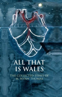 Cover image: All That Is Wales 1st edition 9781786830913