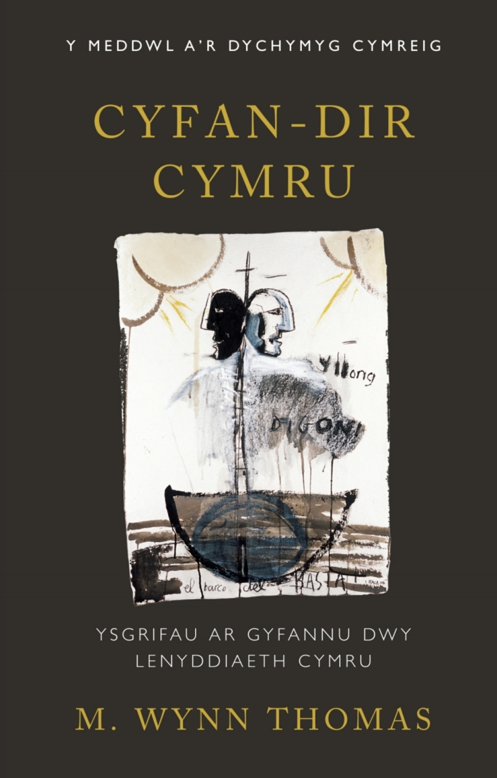 Cyfan-dir Cymru Ysgrifau ar Gyfannu Dwy Lenyddiaeth Cymru 1st Edition