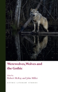 Cover image: Werewolves, Wolves and the Gothic 1st edition 9781786831040