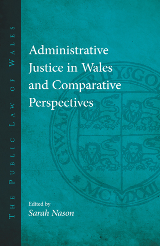 Cover image: Administrative Justice in Wales and Comparative Perspectives 1st edition 9781786831408