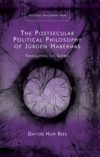 Cover image: The Postsecular Political Philosophy of Jürgen Habermas 1st edition 9781786832757