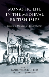 Imagen de portada: Monastic Life in the Medieval British Isles 1st edition 9781786833181