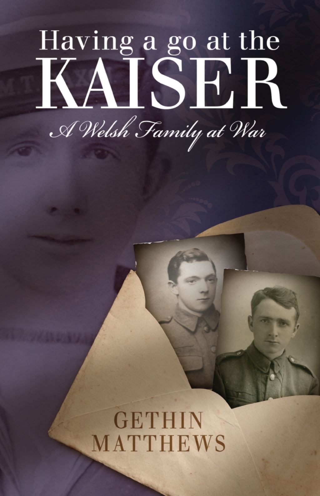 Having a Go at the Kaiser A Welsh Family at War 1st Edition