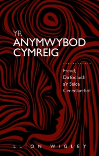 Omslagafbeelding: Yr Anymwybod Cymreig 1st edition 9781786834485