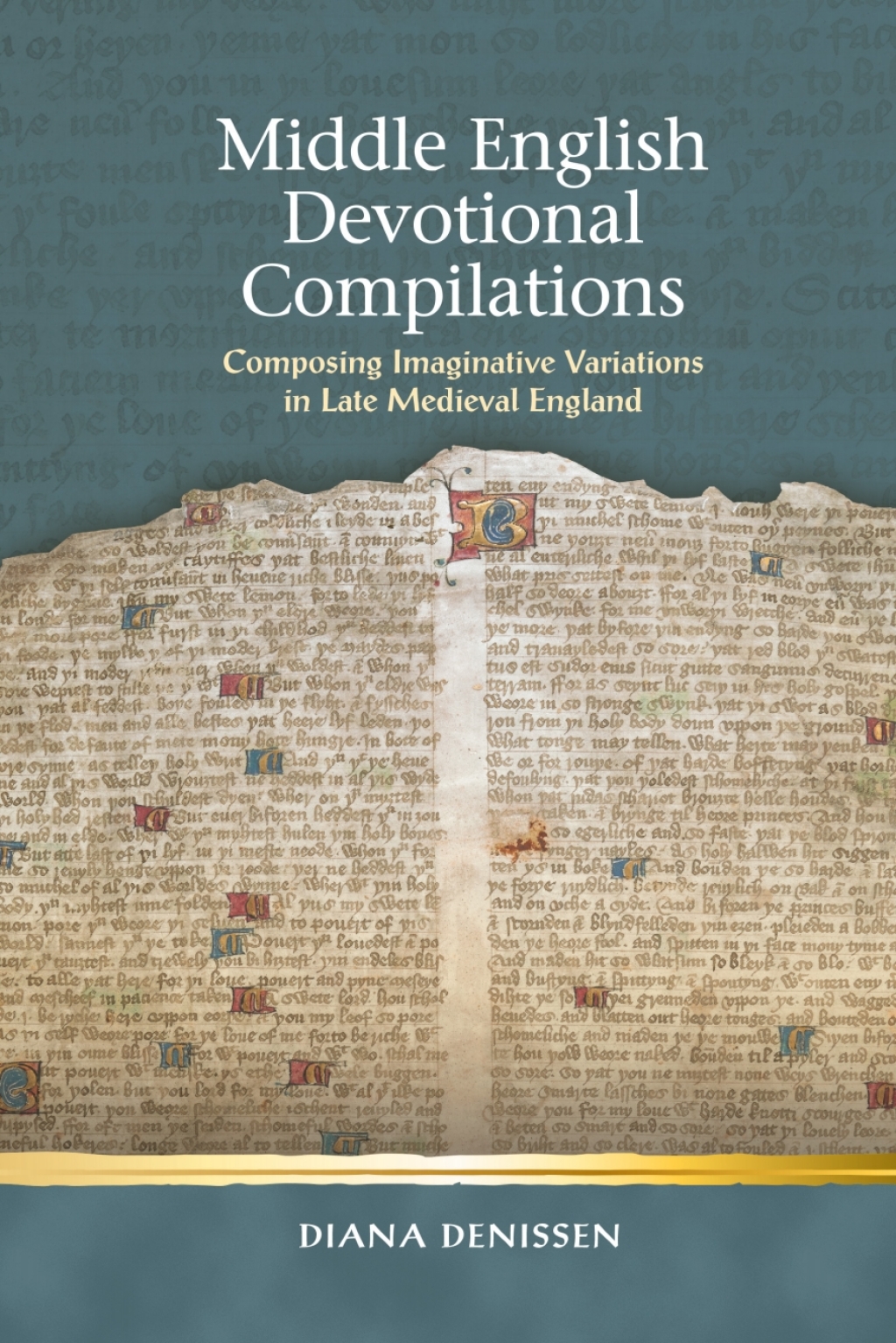 Middle English Devotional Compilations Composing Imaginative Variations in Late Medieval England 1st Edition