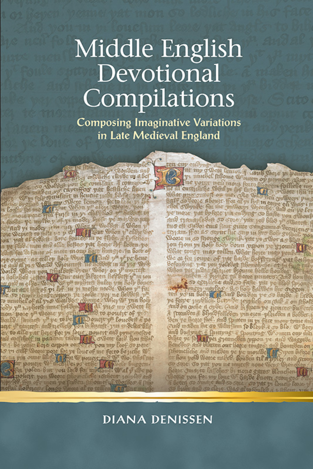 Middle English Devotional Compilations Composing Imaginative Variations in Late Medieval England 1st Edition