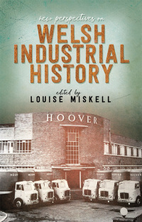 表紙画像: New Perspectives on Welsh Industrial History 1st edition 9781786835000