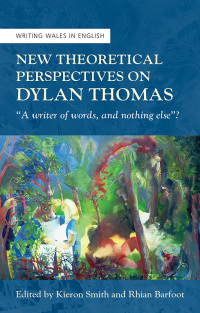 Cover image: New Theoretical Perspectives on Dylan Thomas 1st edition