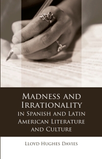 Immagine di copertina: Madness and Irrationality in Spanish and Latin American Literature and Culture 1st edition 9781786835772