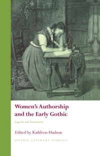 Imagen de portada: Women's Authorship and the Early Gothic 1st edition 9781786836137