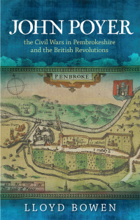 Cover image: John Poyer, the Civil Wars in Pembrokeshire and the British Revolutions 1st edition 9781786836571