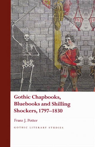 Cover image: Gothic Chapbooks, Bluebooks and Shilling Shockers, 1797–1830 1st edition 9781786836731