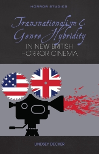 Imagen de portada: Transnationalism and Genre Hybridity in New British Horror Cinema 1st edition 9781786837004