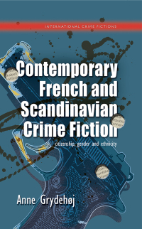 Titelbild: Contemporary French and Scandinavian Crime Fiction 1st edition 9781786837189
