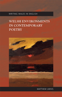 صورة الغلاف: Welsh Environments in Contemporary Poetry 1st edition 9781786837332