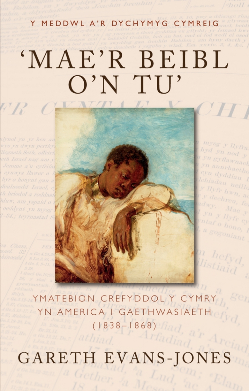 ‘Mae’r Beibl o’n tu’ Ymatebion crefyddol y Cymry yn America i gaethwasiaeth (1838-1868) 1st Edition