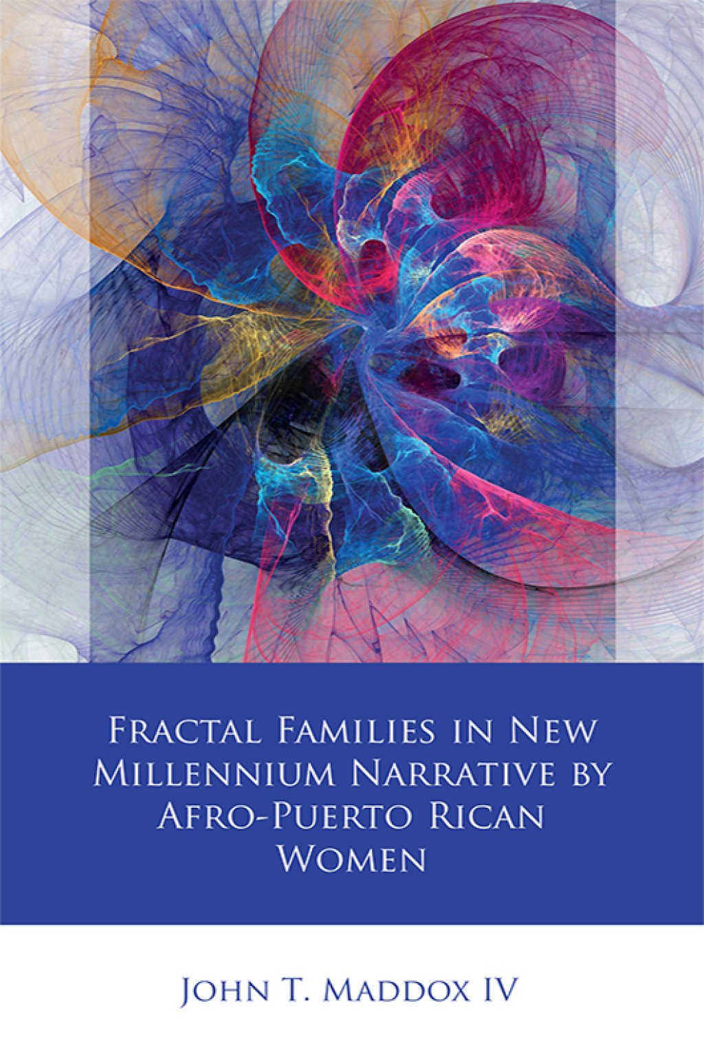 Fractal Families in New Millennium Narrative by Afro-Puerto Rican Women 1st Edition