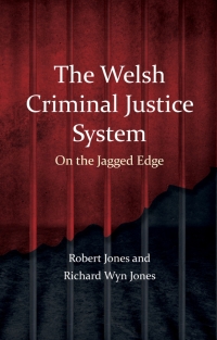 Cover image: The Welsh Criminal Justice System 1st edition 9781786839459