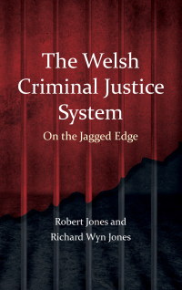 Cover image: The Welsh Criminal Justice System 1st edition 9781786839435