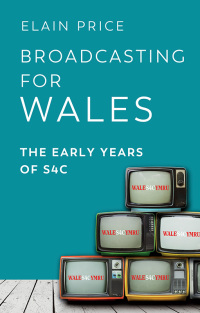 Cover image: Broadcasting for Wales 1st edition 9781786839657