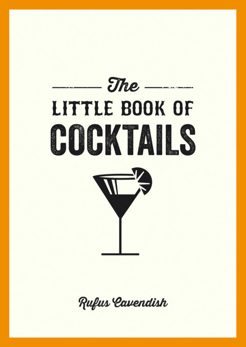 The Little Book of Cocktails: Modern and Classic Recipes and Party Ideas for Fun Nights with Friends - FULL INSTANT DOWNLOAD | PDF DOCX EPUB