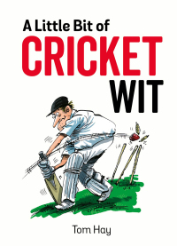 Cover image: A Little Bit of Cricket Wit 9781786852519