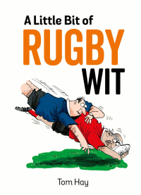 Cover image: A Little Bit of Rugby Wit 9781786852489