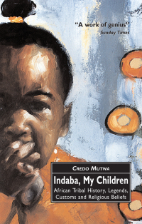 Cover image: Indaba, My Children: African Tribal History, Legends, Customs And Religious Beliefs 9780862417581