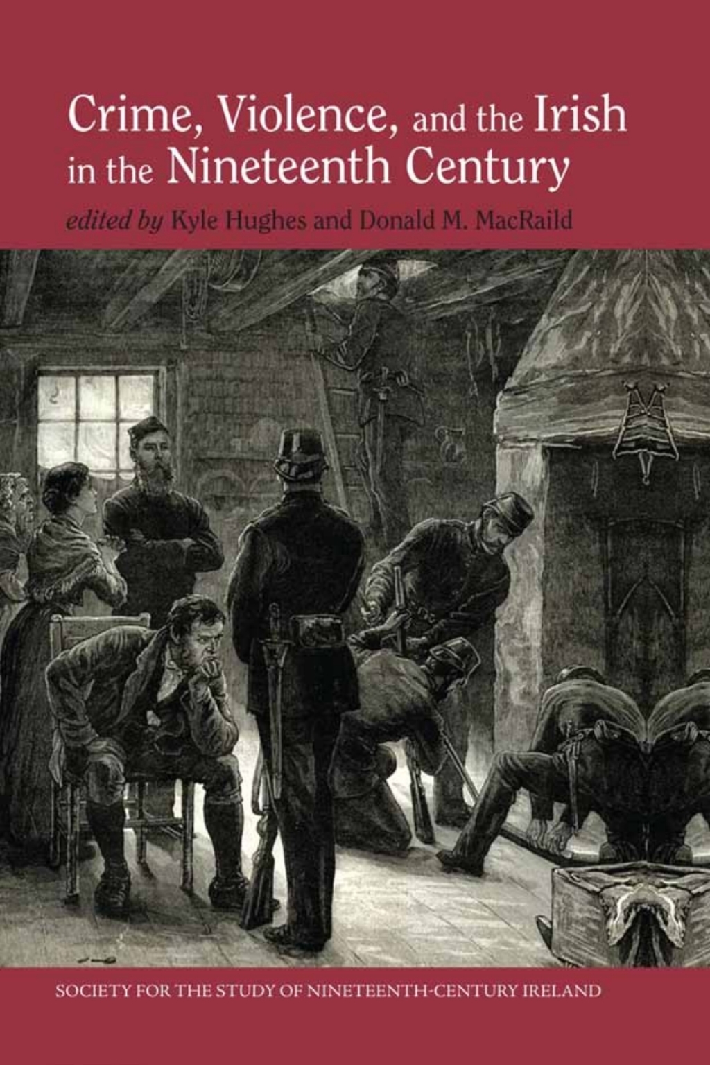 Crime, Violence and the Irish in the Nineteenth Century 1st Edition