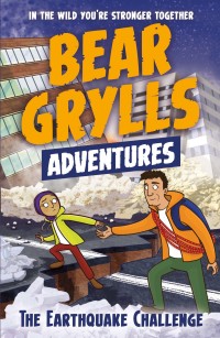 表紙画像: A Bear Grylls Adventure 6: The Earthquake Challenge 9781786960177