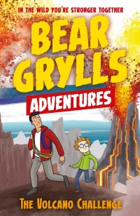 Imagen de portada: A Bear Grylls Adventure 7: The Volcano Challenge 9781786961099