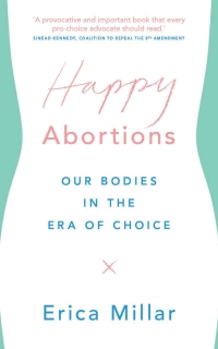 Immagine di copertina: Happy Abortions 1st edition 9781786991300