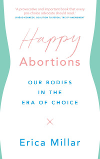 Cover image: Happy Abortions 1st edition 9781786991300