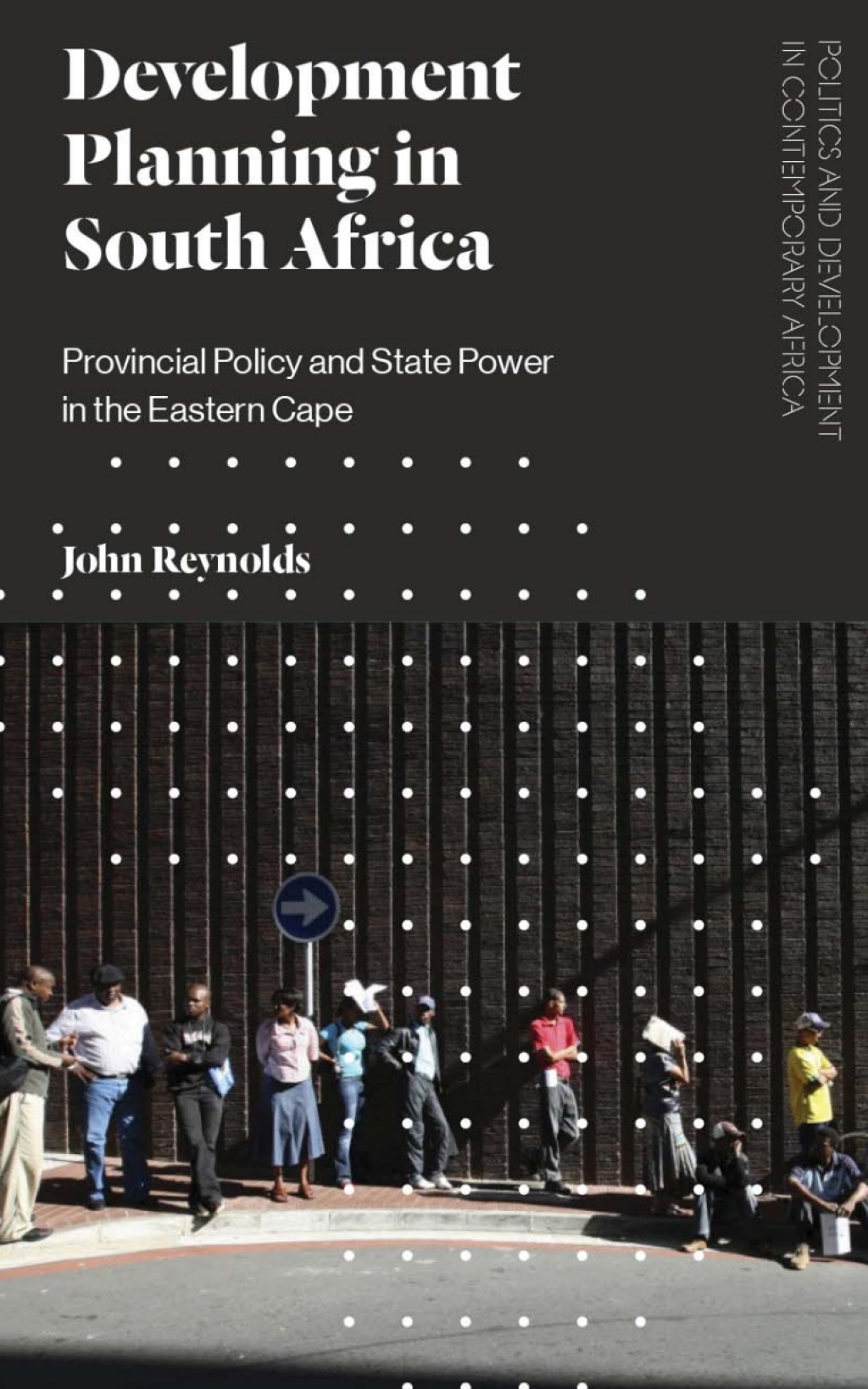 Development Planning in South Africa Provincial Policy and State Power in the Eastern Cape 1st Edition
