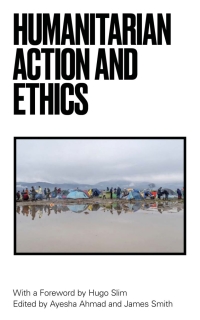 Imagen de portada: Humanitarian Action and Ethics 1st edition 9781786992673
