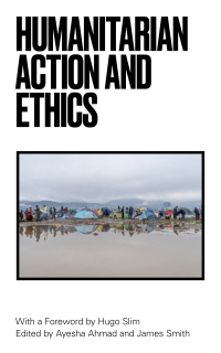 Titelbild: Humanitarian Action and Ethics 1st edition 9781786992673