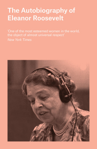 صورة الغلاف: The Autobiography of Eleanor Roosevelt 1st edition 9781786994455
