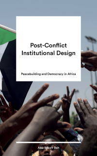 Cover image: Post-Conflict Institutional Design 1st edition 9781786998019