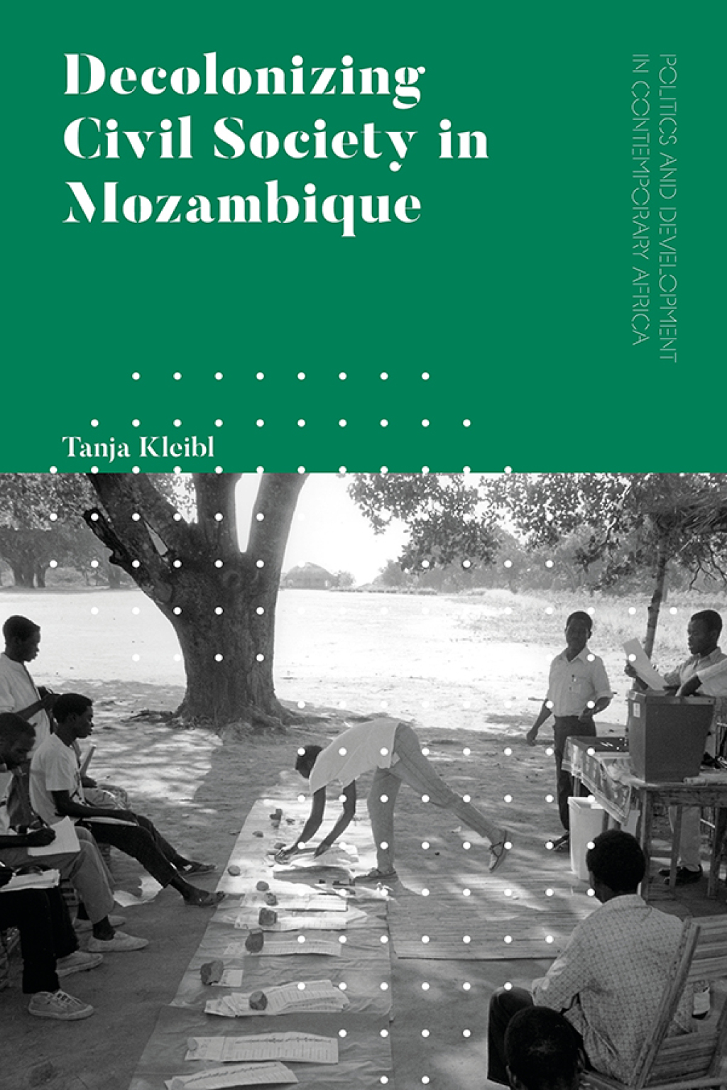 Decolonizing Civil Society in Mozambique Governance, Politics and Spiritual Systems 1st Edition
