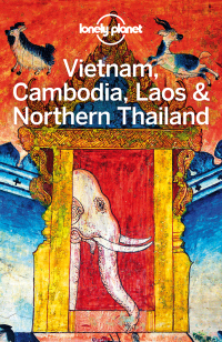 Cover image: Lonely Planet Vietnam, Cambodia, Laos & Northern Thailand 9781786570307
