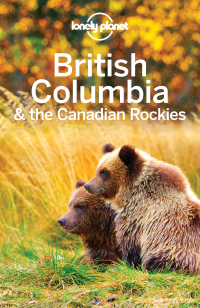 表紙画像: Lonely Planet British Columbia & the Canadian Rockies 9781786573377