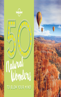 Immagine di copertina: 50 Natural Wonders To Blow Your Mind 9781786574060