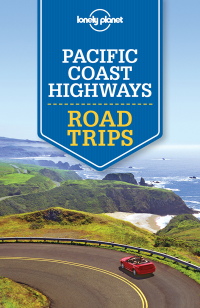 Omslagafbeelding: Lonely Planet Pacific Coast Highways Road Trips 9781786573568
