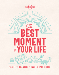 Immagine di copertina: Best Moment Of Your Life, The 9781787013575